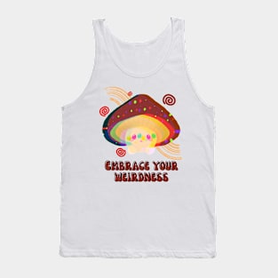 Embrace your weirdness Tank Top